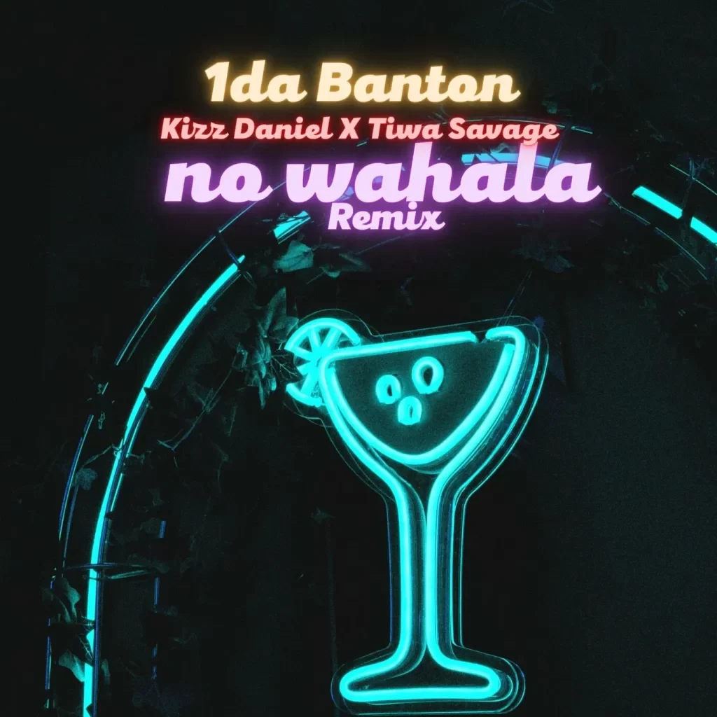 1da Banton – No Wahala (Remix) Ft. Kizz Daniel & Tiwa Savage