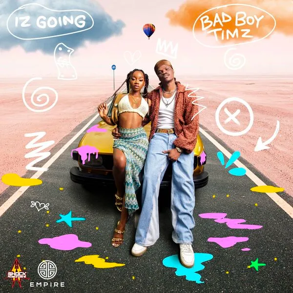 Bad Boy Timz – Iz Going