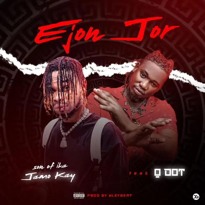 Jamokay Son Of Ika – Ejon Jor Ft. Qdot