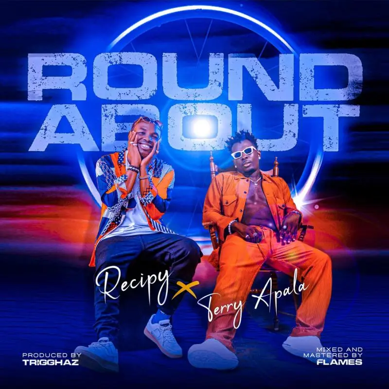 Recipy – Roundabout Ft. Terry Apala