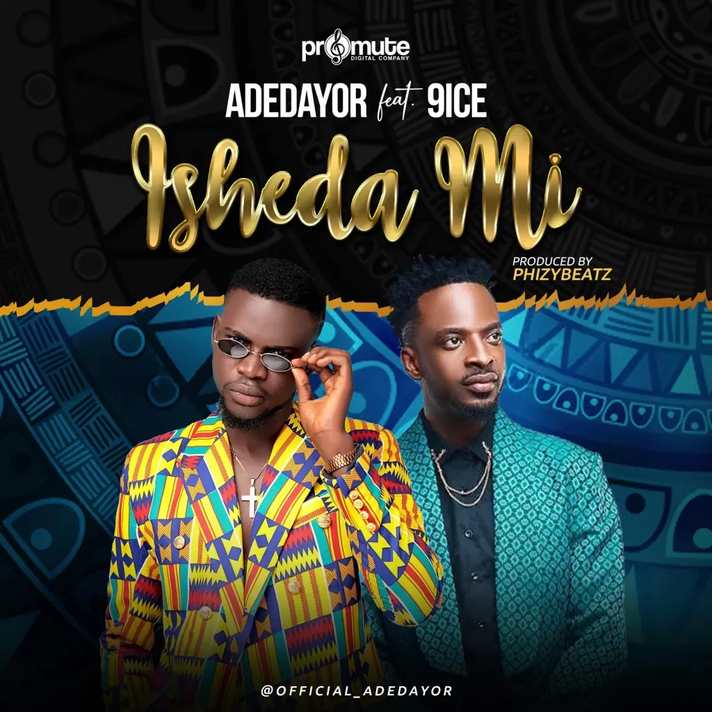 Adedayor ft. 9ice – Isheda Mi