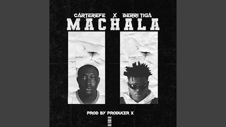 Carter Efe – Machala Ft. Berri Tiga