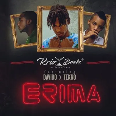 Krizbeatz – Erima ft. Davido & Tekno