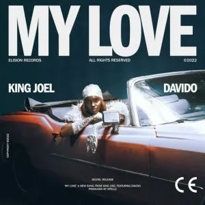 King Joel – My Love ft. Davido