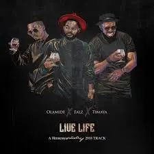 Olamide – Live Life ft. Falz & Timaya