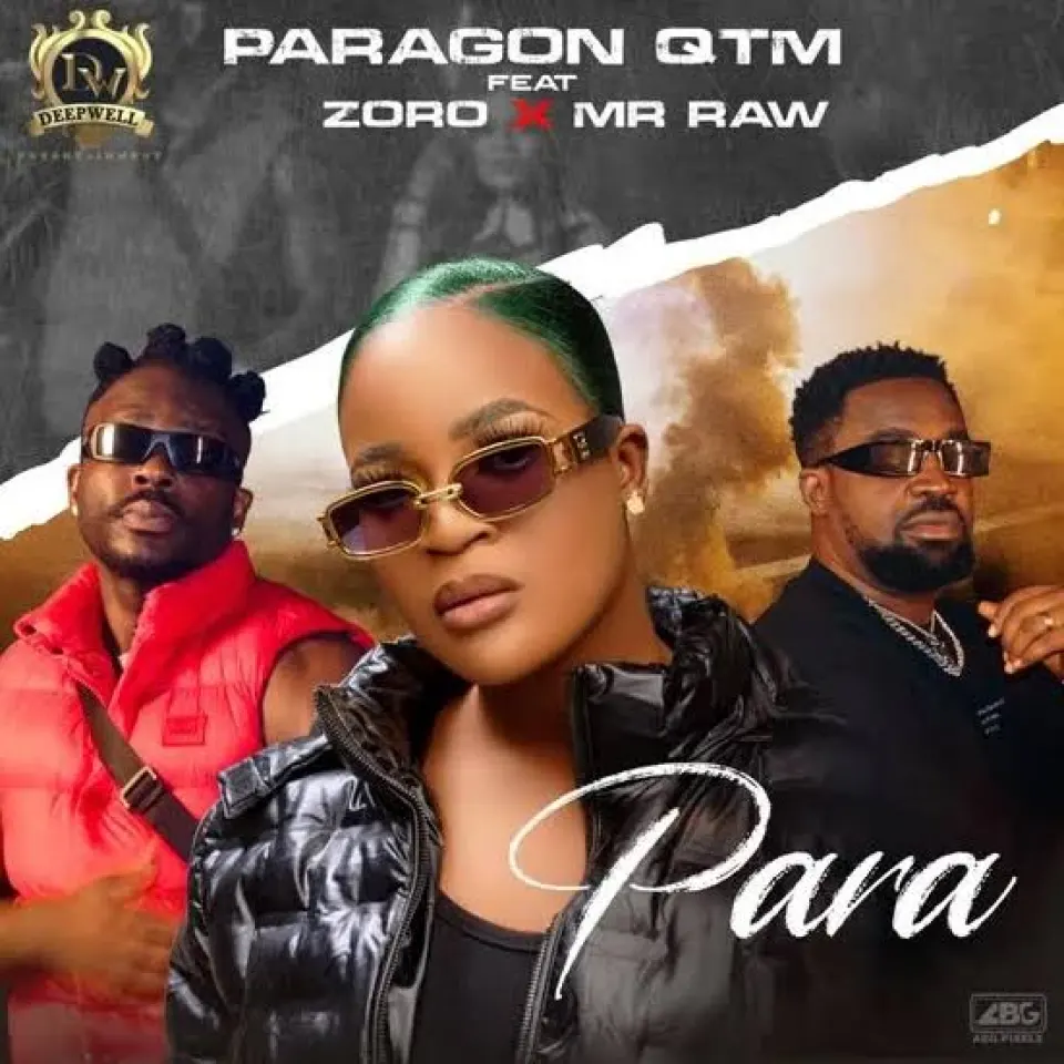 Paragon QTM – Para Ft. Zoro & Mr Raw