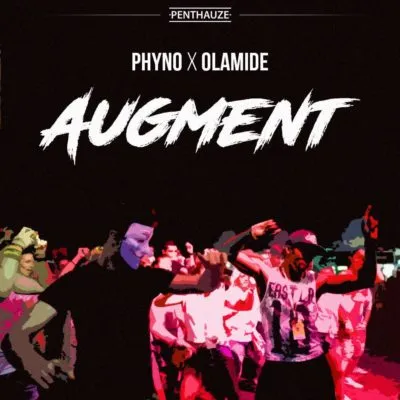 Phyno – Augment ft. Olamide