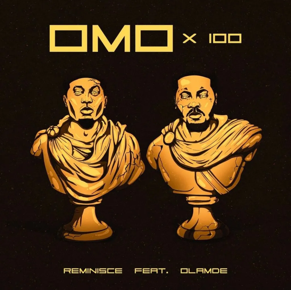 Reminisce Ft. Olamide – Omo x 100