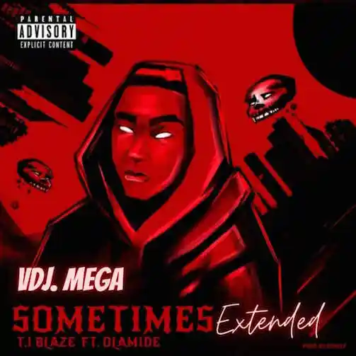 T.I Blaze x Olamide – Sometimes Remix VDJ Mega Extended