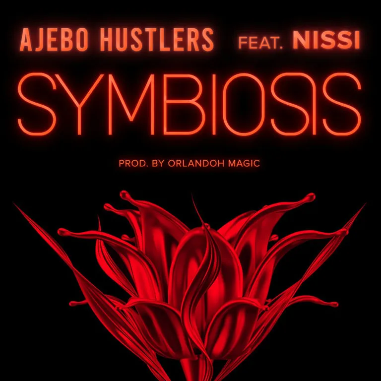 Ajebo Hustlers – Symbiosis Ft. Nissi