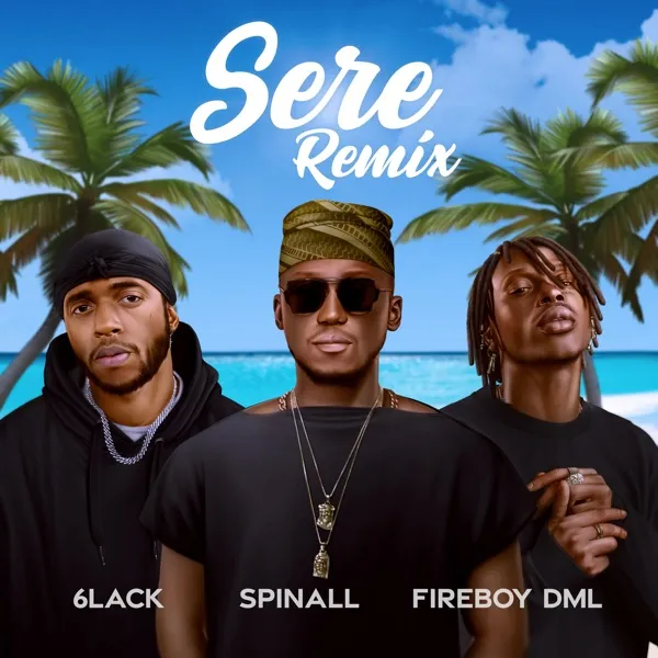 DJ Spinall – Sere (Remix) ft. 6lack & Fireboy DML