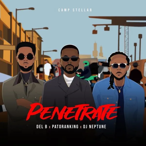 Del B – Penetrate ft. Patoranking, DJ Neptune