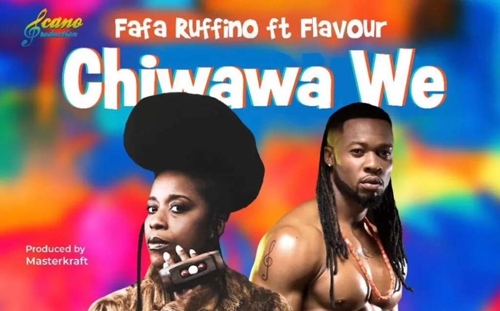 Fafa Ruffino ft Flavour – Chiwawa We