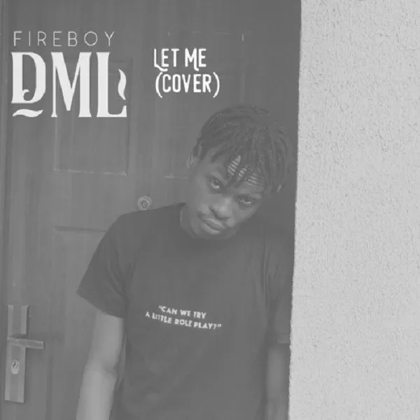 Fireboy DML – Let Me (cover)