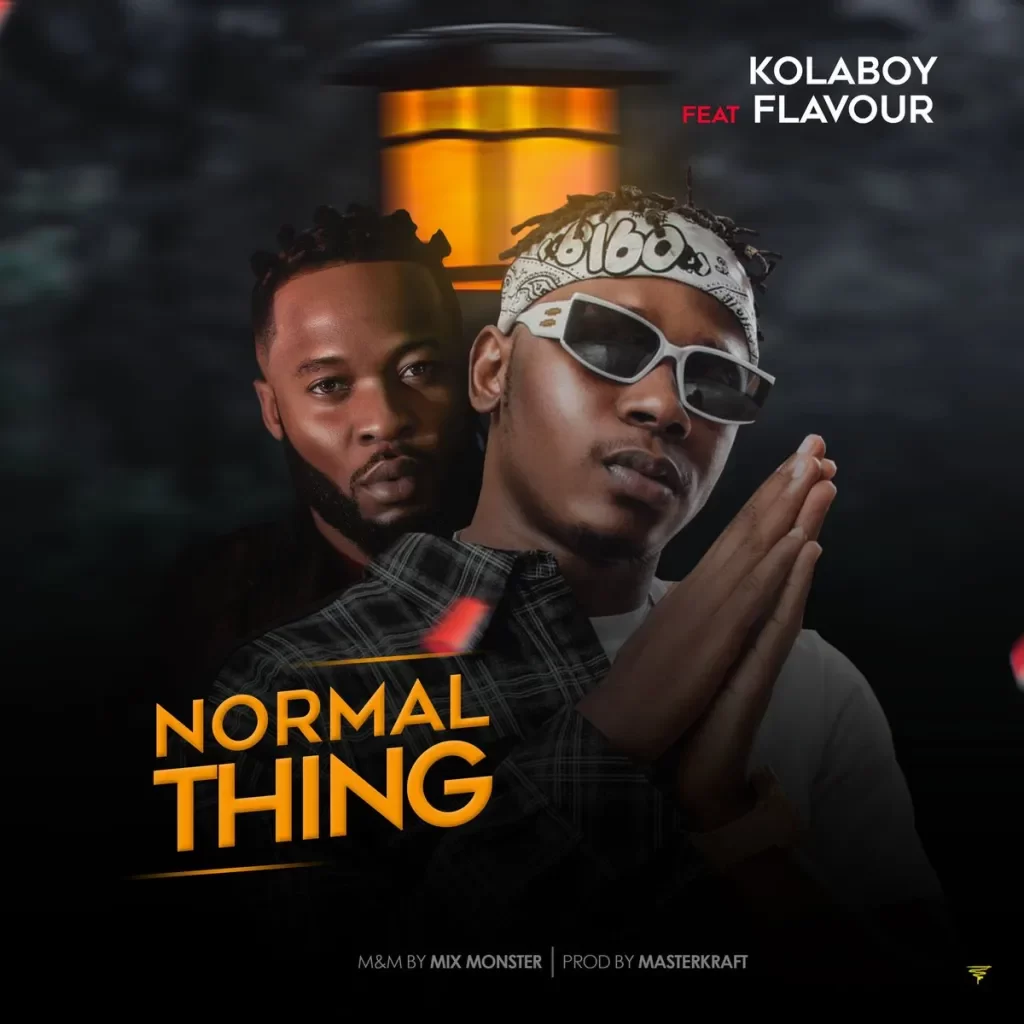 Kolaboy – Normal Thing Ft. Flavour