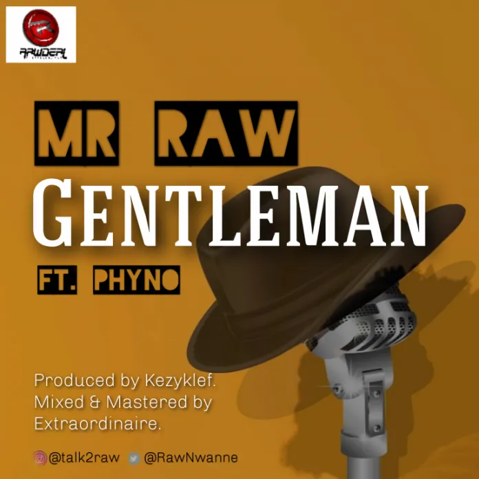 Mr Raw – Gentleman Ft. Phyno