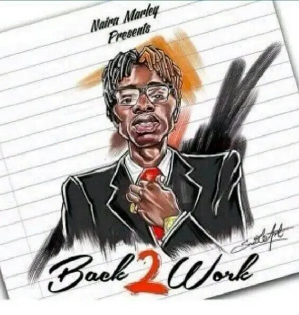 Naira Marley – Back 2 Work