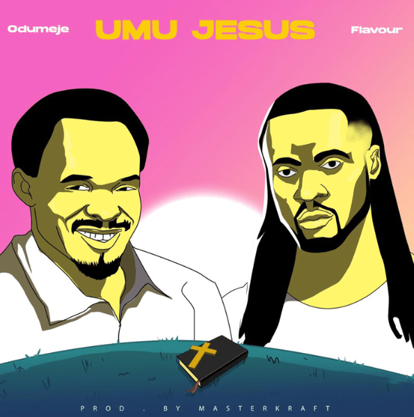 Odumeje Ft. Flavour – Umu Jesus