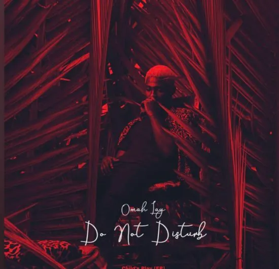 Omah Lay – Do Not Disturb