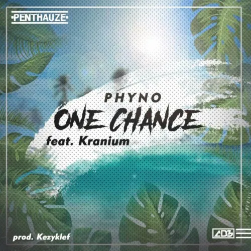 Phyno – One Chance ft. Kranium