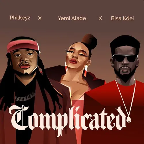 Philkeyz – Complicated Ft. Yemi Alade & Bisa Kdei