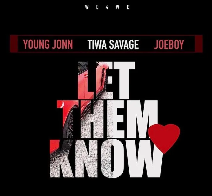 Young Jonn Ft. Tiwa Savage & Joeboy – Let Them Know