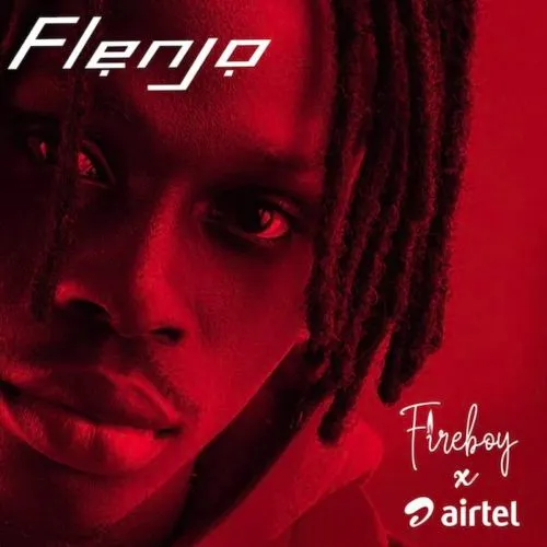 Fireboy DML – Flenjo