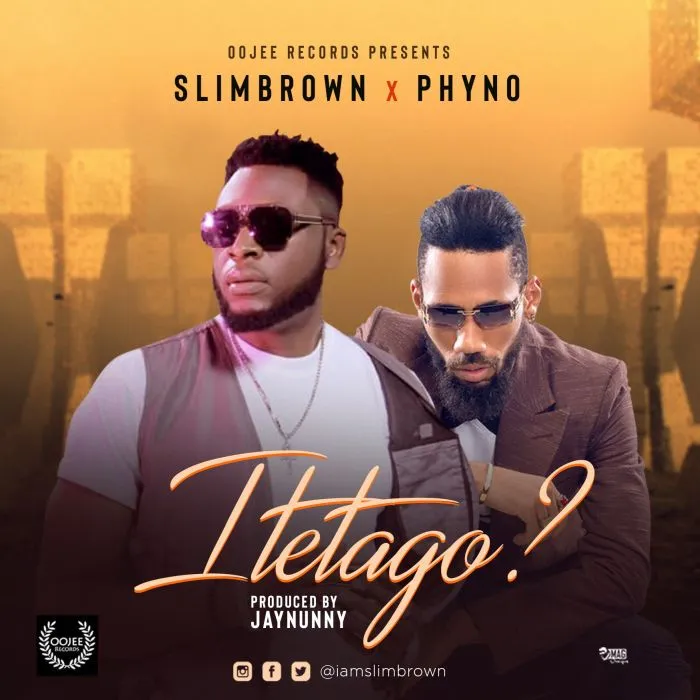 Slim Brown – Itetago ft. Phyno