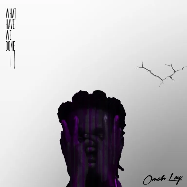 Omah Lay – What Have We Done EP (Album)