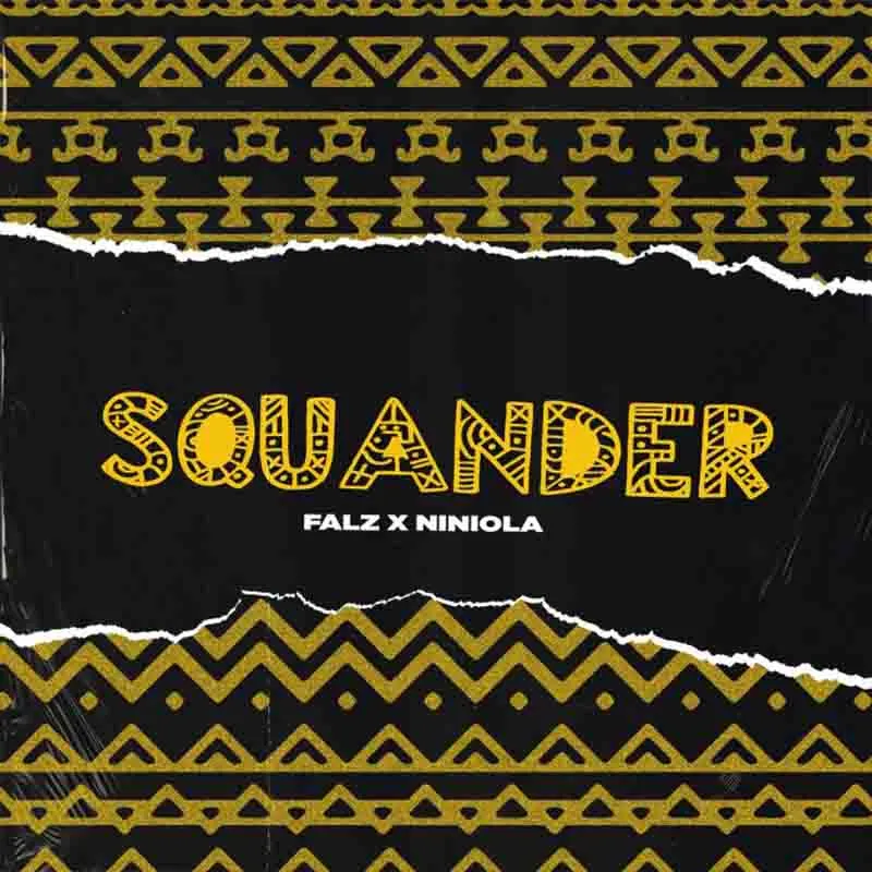 Falz – Squander Ft. Niniola