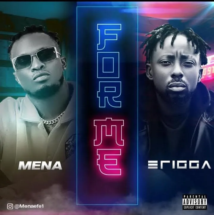 Mena – For Me Ft. Erigga