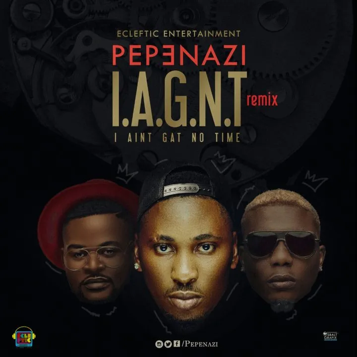 Pepenazi – I Ain’t Gat No Time Ft. Reminisce & Falz