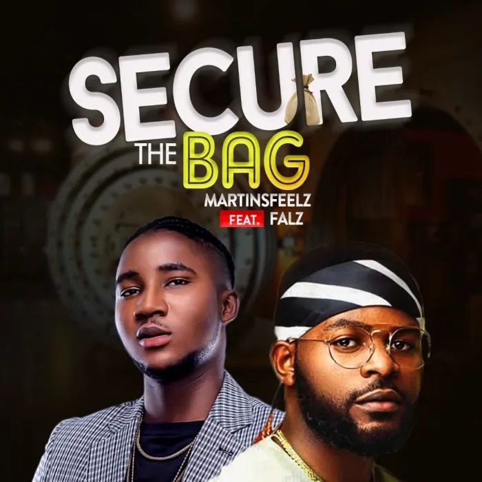 Martinsfeelz – Secure The Bag Ft. Falz