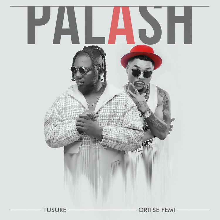 Tusure – Palash ft. Oritse Femi