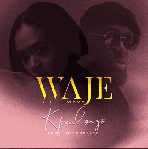 Waje – Kponlongo Ft. Timaya