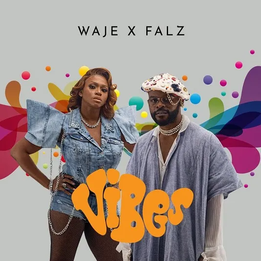 Waje – Vibes Ft. Falz