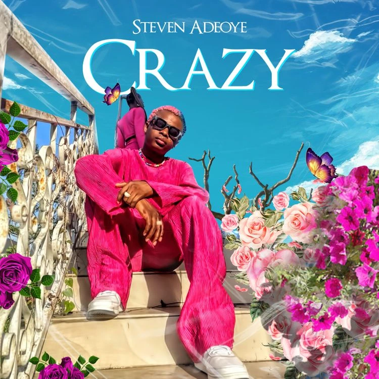 Steven Adeoye – Crazy