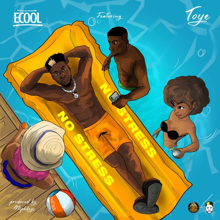 Ecool – No Stress Ft. Toyé