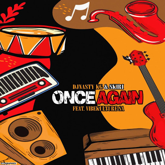 DJ Nasty KG – Once Again Ft. Vibekulture Sa & Skiri