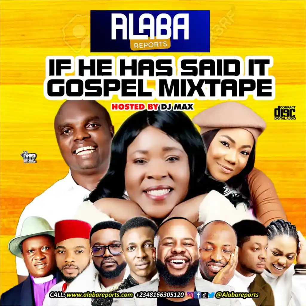 Alabareports Promotions – If He Has Said It Gospel Mixtape 2023 Ft. DJ Max