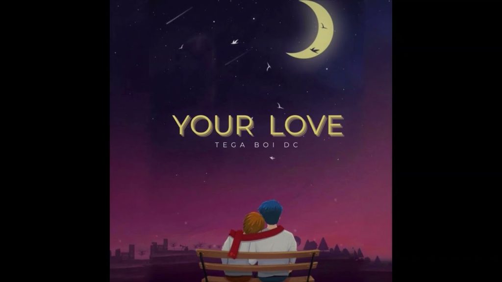 Tega Boi Dc – Your Love