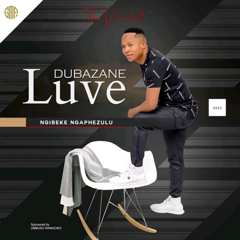 Luve Dubazane – Angibesabi (Umbuso wamaciko)