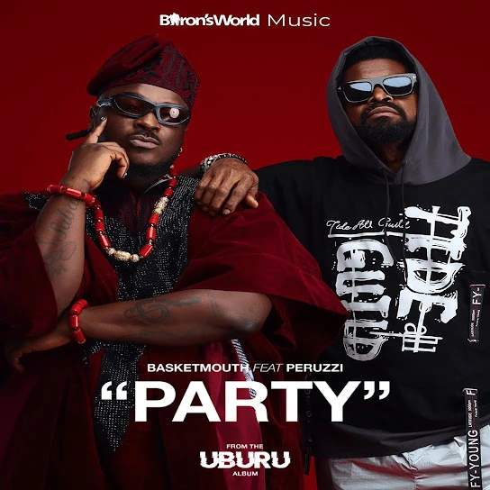 Basketmouth – Party Ft. Peruzzi