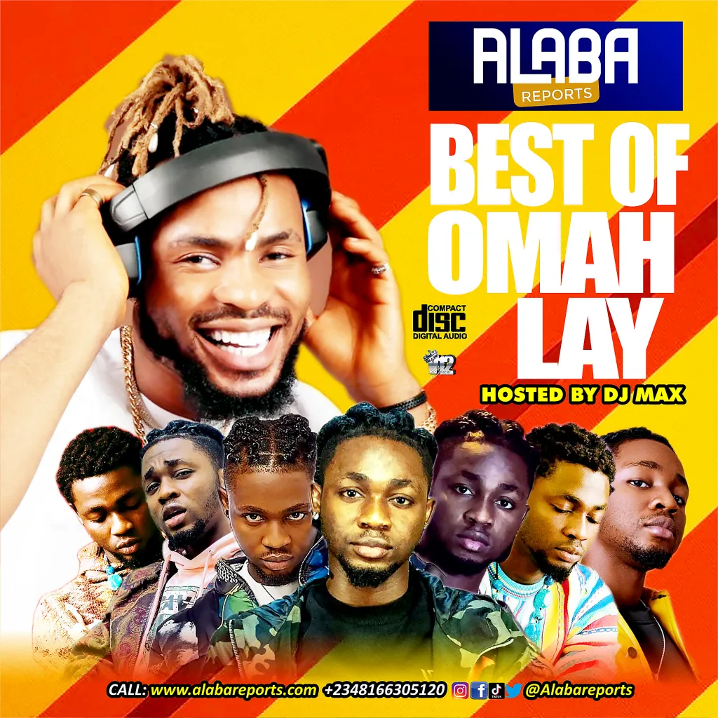 Alabareports Promotions – Best Of Omah Lay Ft. DJ Max Aka King Of DJs