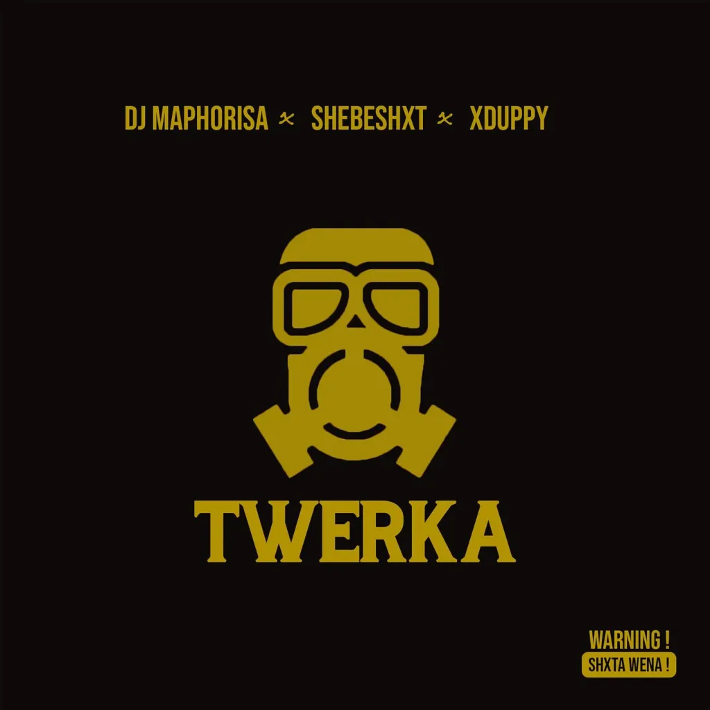 DJ Maphorisa – Twerka Ft. Shebeshxt & Xduppy