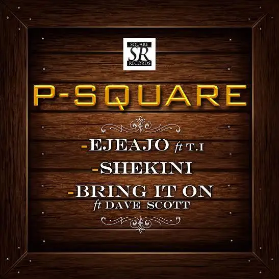 P Square – EjeAjo ft. T.I