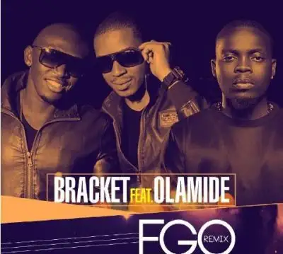 Bracket – Ego (Remix) ft. Olamide