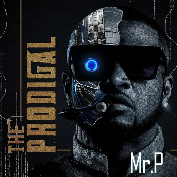 Mr P – Prodigal ft. DJ Switch