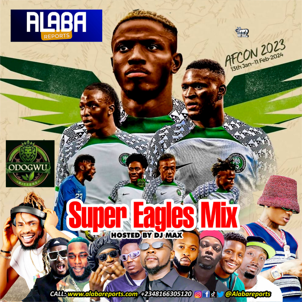 Alabareports Promotions – Super Eagles Mixtape Ft. DJ Max A.K.A King Of DJS