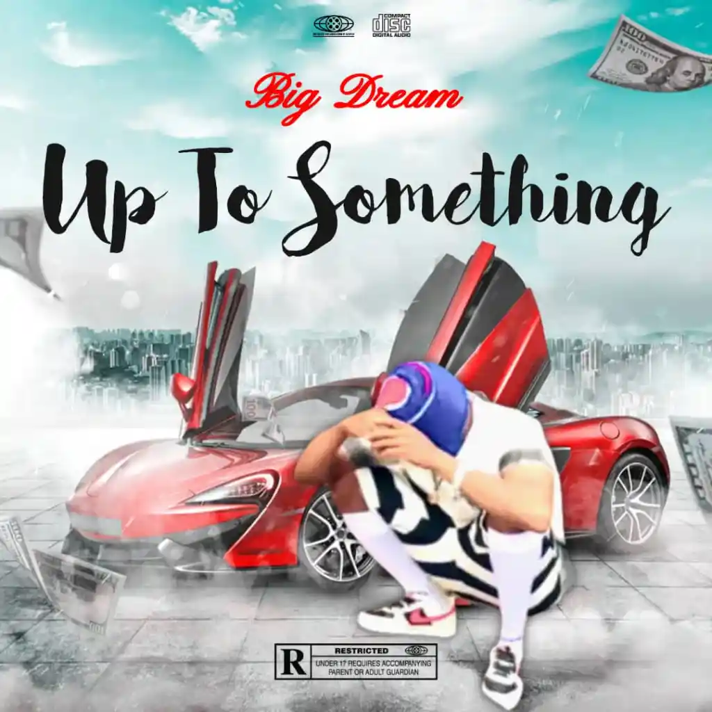 Big Dream – Up To Something